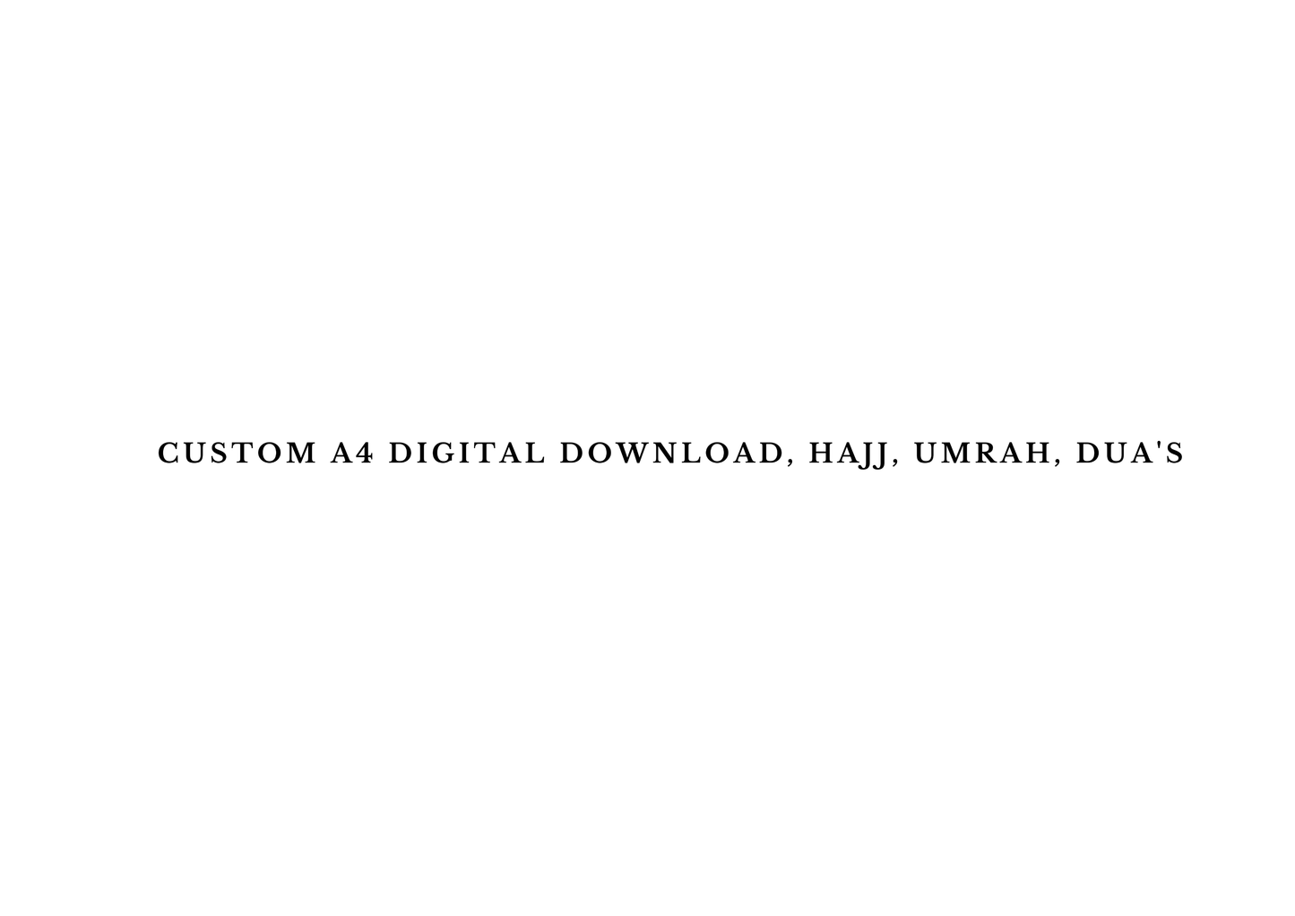 Custom A4 Digital Download, Hajj, Umrah, Dua's